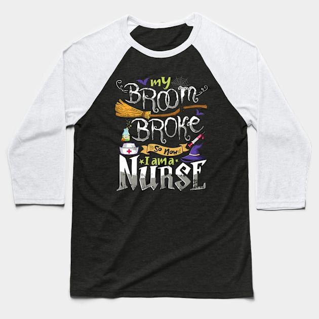 Funny Nurse Halloween Quote Baseball T-Shirt by Jandjprints